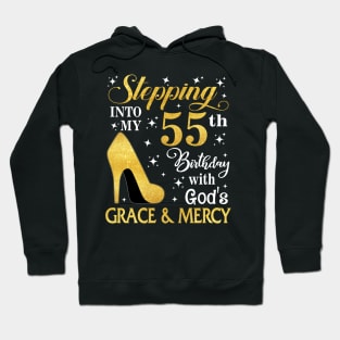 Stepping Into My 55th Birthday With God's Grace & Mercy Bday Hoodie